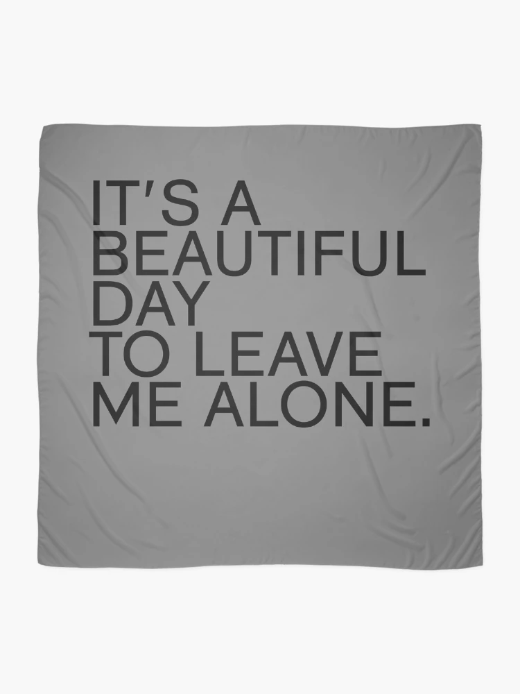 Thumbnail 2 von 3, Tuch, It's A Beautiful Day To Leave Me Alone Gear designt und verkauft von DynamicDesign.