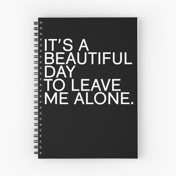 Item preview, It's A Beautiful Day To Leave Me Alone Gear designed and sold by DynamicDesign.