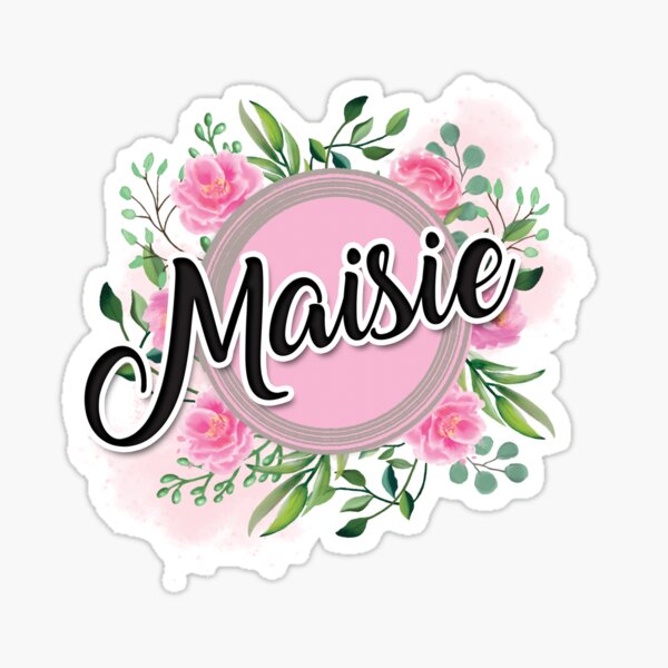 Maisie Name Sticker For Sale By Badinboow Redbubble