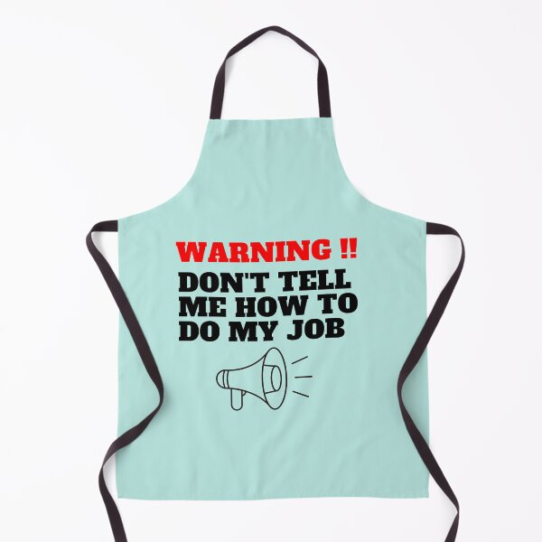Item preview, Don't tell me how to do my job designed and sold by CaliforniaDi.