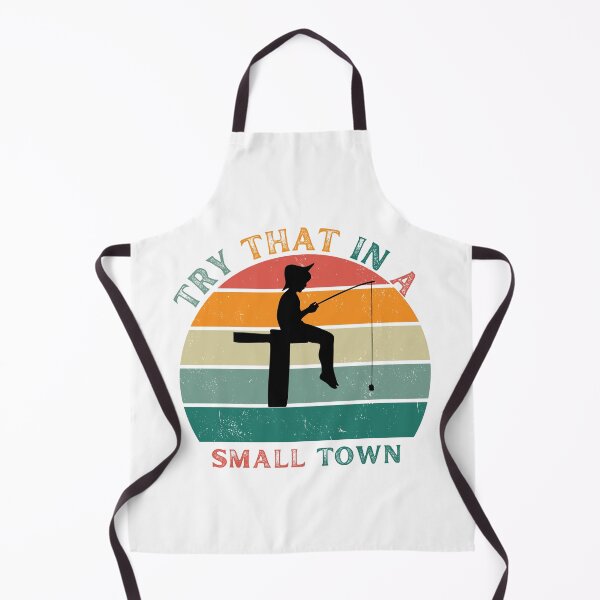 Item preview, Try that in a small town designed and sold by Designfs.