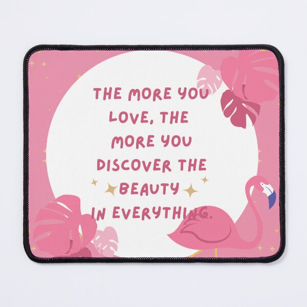 Item preview, The more you love,the more you discover the beauty in everything  designed and sold by PeacockThrone25.