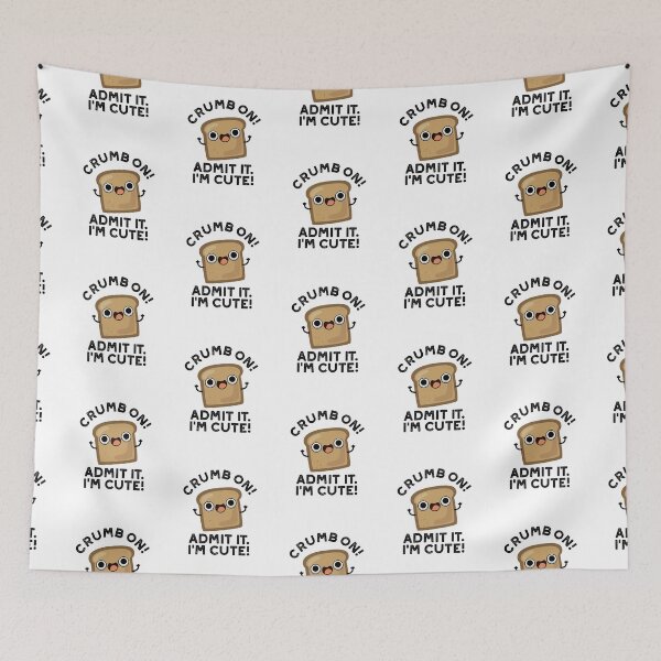 Item preview, Crumb On Admit It I'm Cute Funny Bread Puns  designed and sold by punnybone.