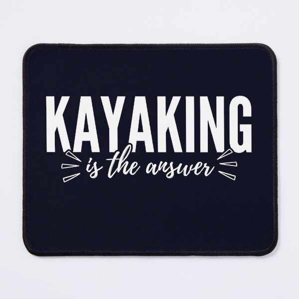 Item preview, Kayaking Is The Answer - Funny Kayak Fan designed and sold by madtoyman.