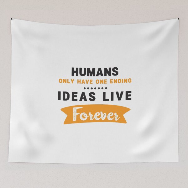 Item preview, Humans only have one ending ideas live forever 2 designed and sold by vishalraifx.