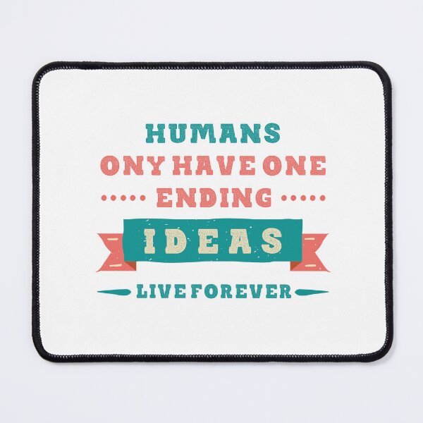 Item preview,  Humans only have one ending ideas live forever 4 designed and sold by vishalraifx.