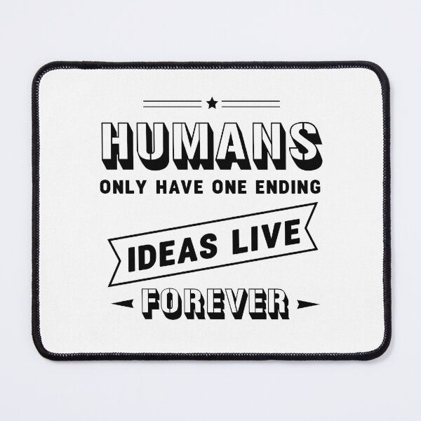 Item preview, Humans only have one ending ideas live forever 7 designed and sold by vishalraifx.