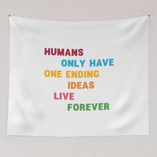 Item preview, Humans only have one ending ideas live forever 8 designed and sold by vishalraifx.