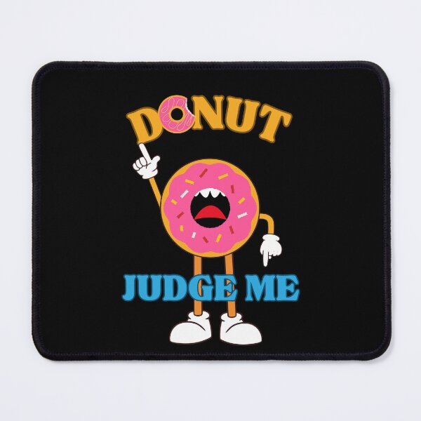 Item preview, Donut Judge Me designed and sold by WhitepaperStyle.