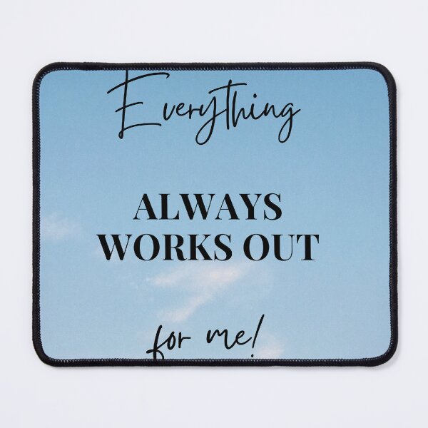 Item preview, Everything always works out for me designed and sold by Andrew Johnys.