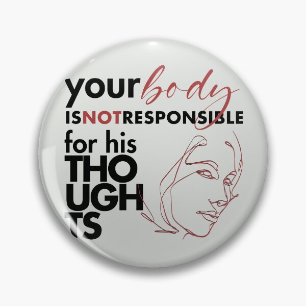 Item preview, Your Body Is NOT Responsible For His Thoughts designed and sold by Emma-Shoppe.