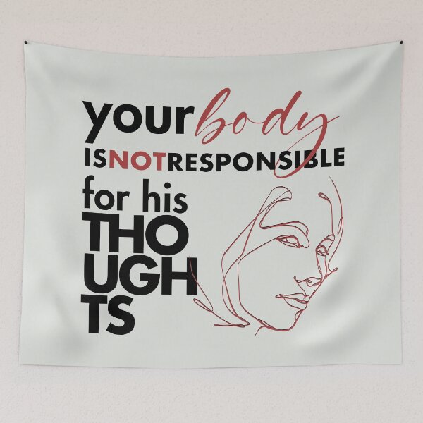 Item preview, Your Body Is NOT Responsible For His Thoughts designed and sold by Emma-Shoppe.