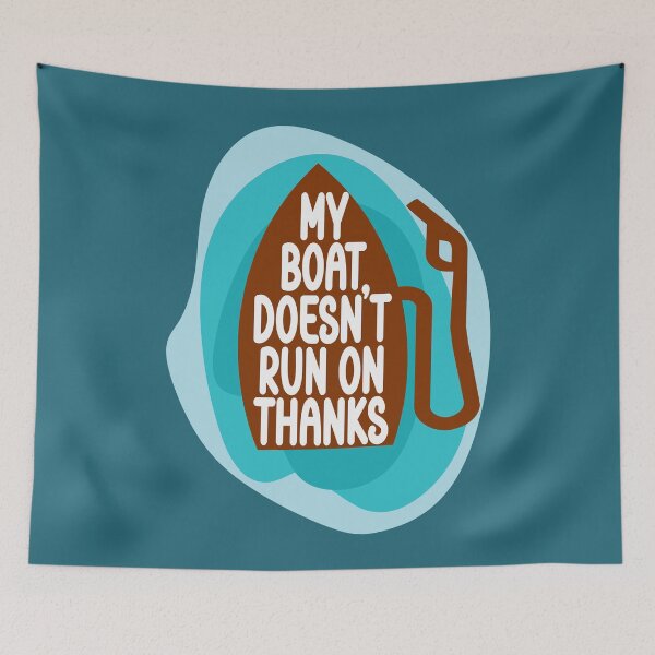 Item preview, My boat doesnt run on thanks designed and sold by Colorfulman.