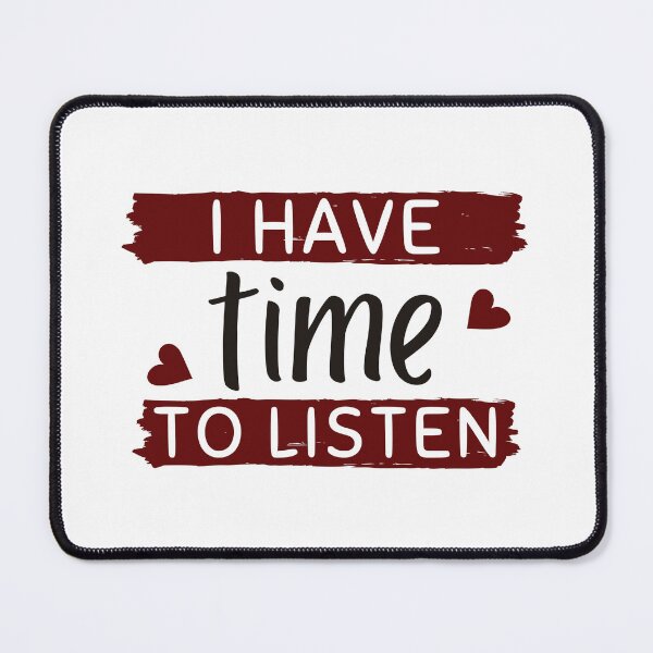 Item preview,  I have time to listen designed and sold by Innovational.