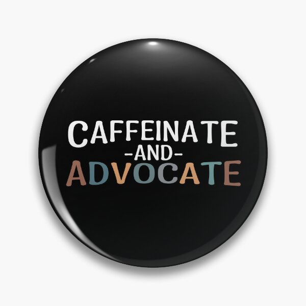Item preview, Caffeinate and advocate designed and sold by MOONINSPIRATION.