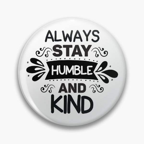 Item preview, always stay humble and kind,Stay happy. designed and sold by giantdesigns.