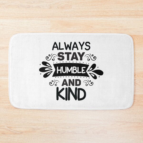 Item preview, always stay humble and kind,Stay happy. designed and sold by giantdesigns.