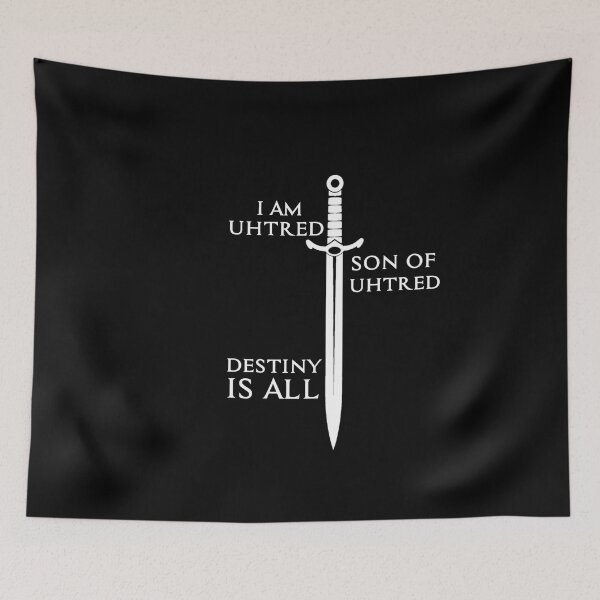 Item preview, I am Uhtred son of Uhtred, DESTINY IS ALL designed and sold by hamzab7.
