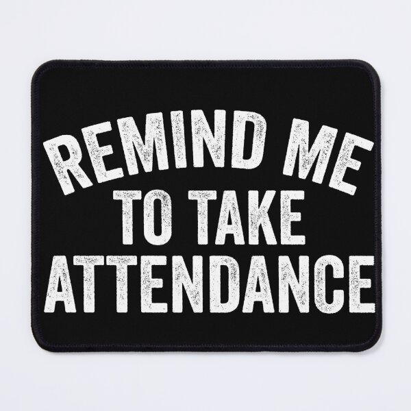 Item preview, Remind me to take attendance - Teacher Back to school First day of School T-shirt designed and sold by MTR77.