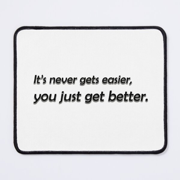 Item preview, It never gets easier designed and sold by Goodyzaa.