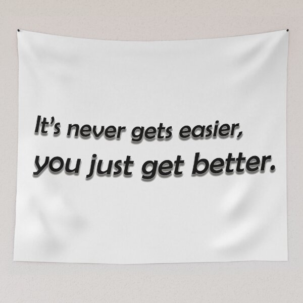 Item preview, It never gets easier designed and sold by Goodyzaa.