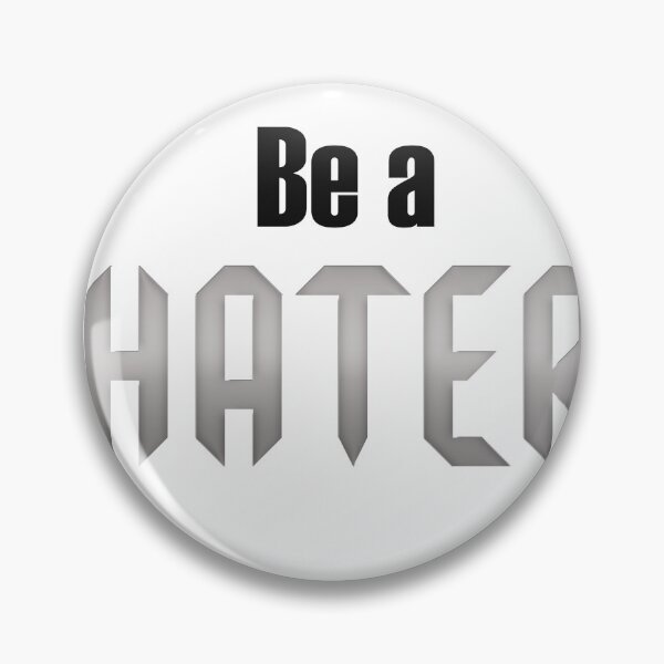 Item preview, Be a Hater designed and sold by Punkpaws.