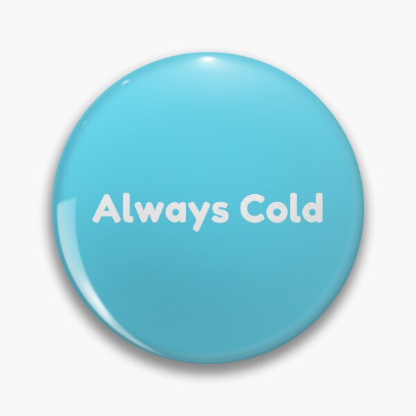 Item preview, Always Cold designed and sold by Eoponest.