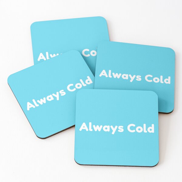 Item preview, Always Cold designed and sold by Eoponest.