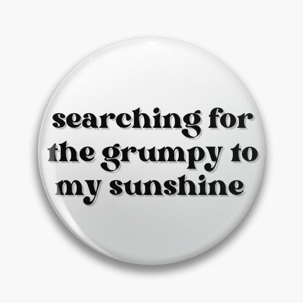 Item preview, Searching For The Grumpy To My Sunshine Trope  designed and sold by Fiona Holland.