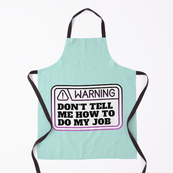 Item preview, Don't tell me how to do my job designed and sold by CaliforniaDi.