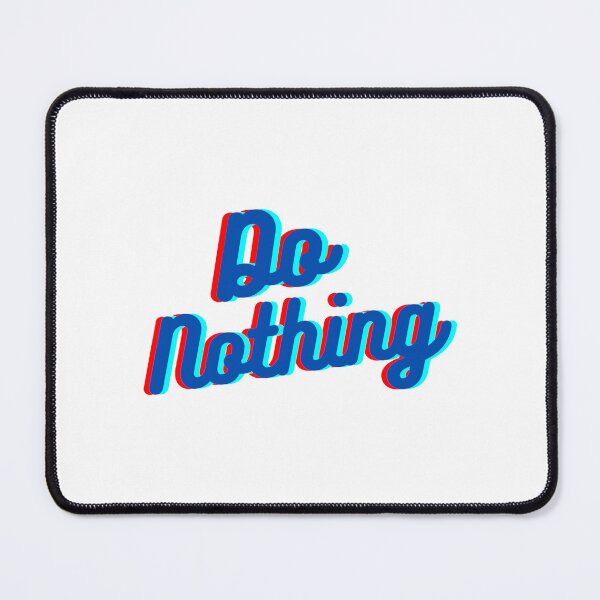 Item preview, Do nothing text designed and sold by MajkSome.