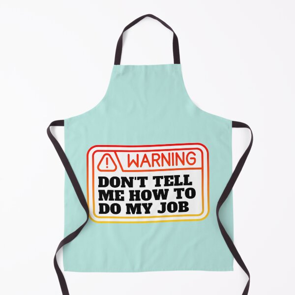 Item preview, Don't tell me how to do my job designed and sold by CaliforniaDi.