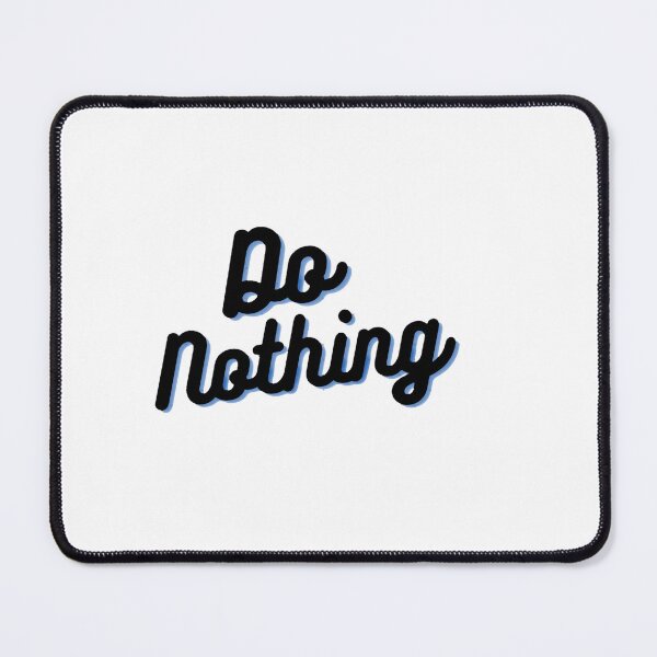 Item preview, Do nothing text designed and sold by MajkSome.