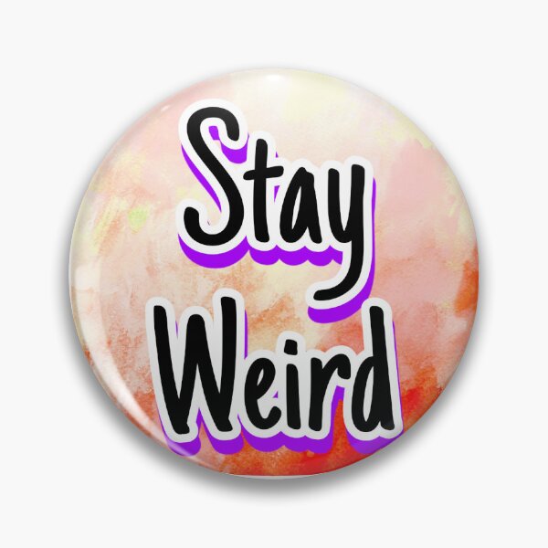 Item preview, Stay Weird designed and sold by maxxaboi.