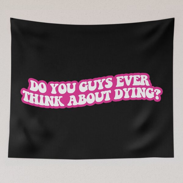 Item preview, Do you guys ever think about dying? designed and sold by sarascoprox.