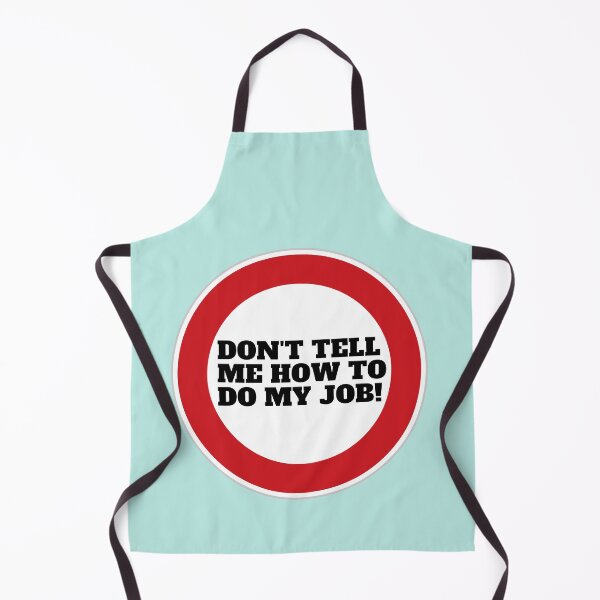 Item preview, Don't tell me how to do my job designed and sold by CaliforniaDi.