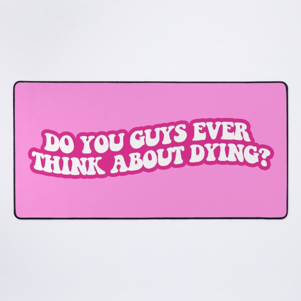 Item preview, Do you guys ever think about dying? designed and sold by sarascoprox.