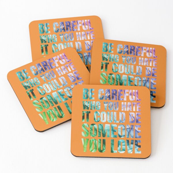Item preview, Be Careful Who You Hate It Could Be Someone You Love designed and sold by artprintschabab.