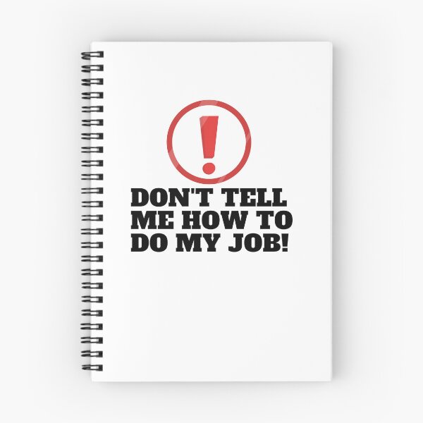 Item preview,  Don't tell me how to do my job designed and sold by CaliforniaDi.