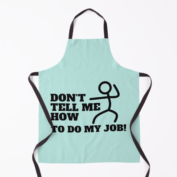 Item preview, Don't tell me how to do my job designed and sold by CaliforniaDi.