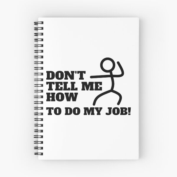 Item preview, Don't tell me how to do my job designed and sold by CaliforniaDi.