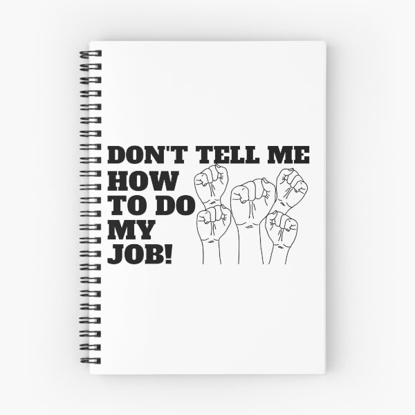 Item preview, Don't tell me how to do my job designed and sold by CaliforniaDi.