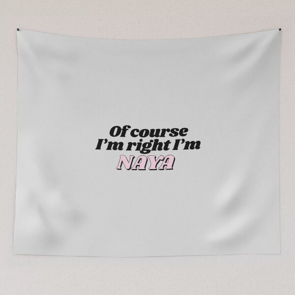 Item preview, Of Course I'm Right I'm Naya Funny Personalized designed and sold by kindxinn.