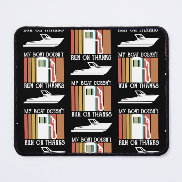 Item preview, My Boat Doesnt Run On Thanks  designed and sold by WoodburyLake.
