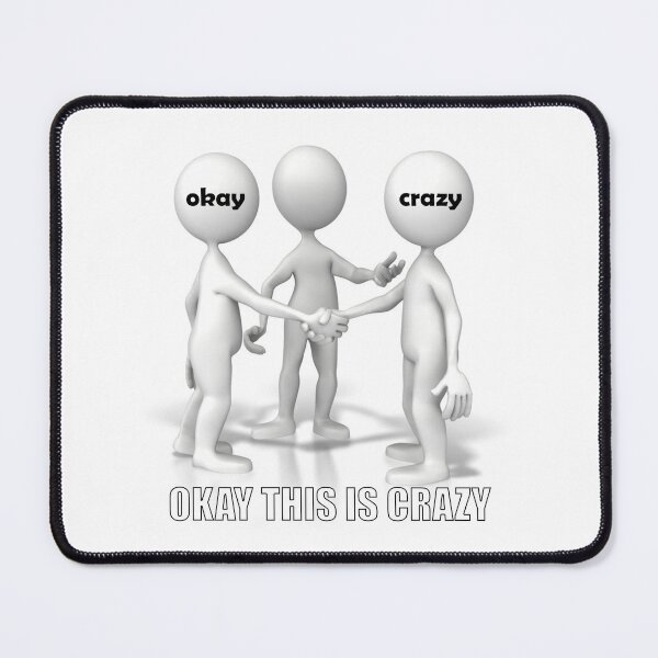 Item preview, Okay this is crazy designed and sold by SeanyShirts.