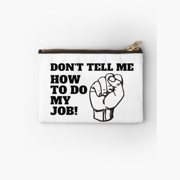 Item preview, Don't tell me how to do my job designed and sold by CaliforniaDi.