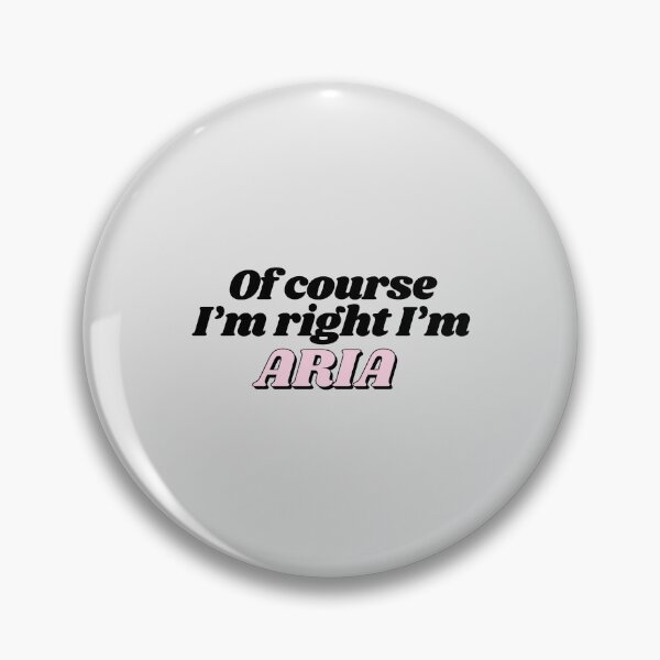 Item preview, Of Course I'm Right I'm Aria Funny Personalized designed and sold by kindxinn.