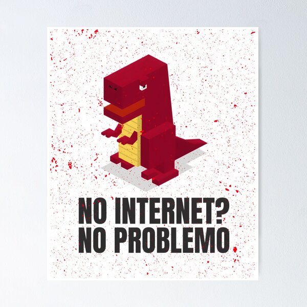 no internet game, google dinosaur, offline Poster for Sale by Eagle-Eyes