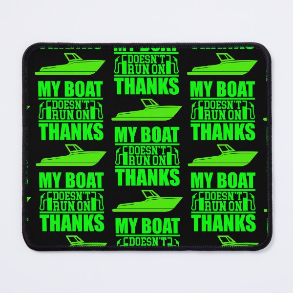 Item preview, My Boat Doesnt Run On Thanks  designed and sold by WoodburyLake.