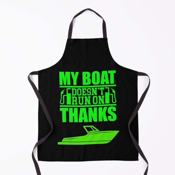 Item preview, My Boat Doesnt Run On Thanks designed and sold by WoodburyLake.